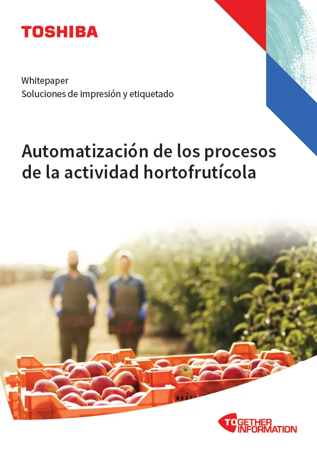 Toshiba Whitepaper - Automatización de los procesos de la actividad hortofrutícola