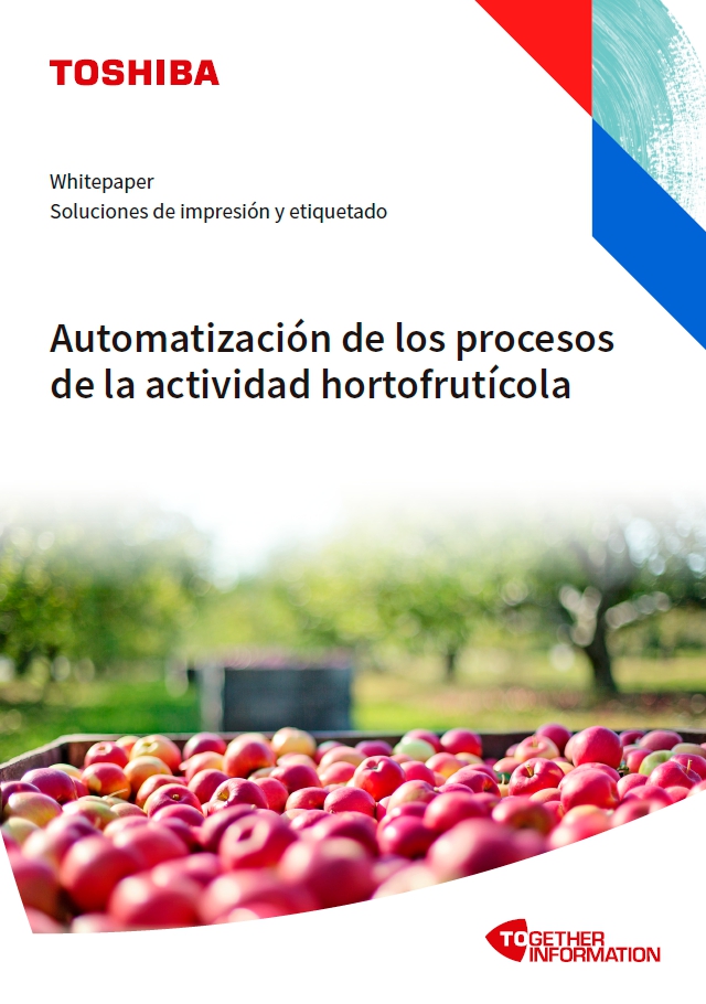 Toshiba Whitepaper - Automatización de los procesos de la actividad hortofrutícola