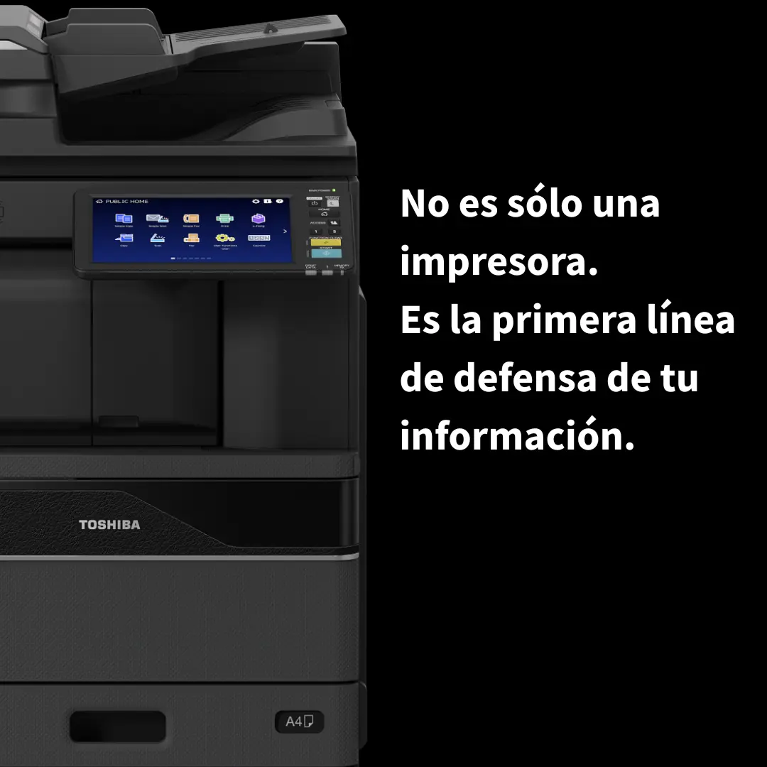 El guardián invisible de tu información - TOSHIBA equipos Multifunción Seguridad